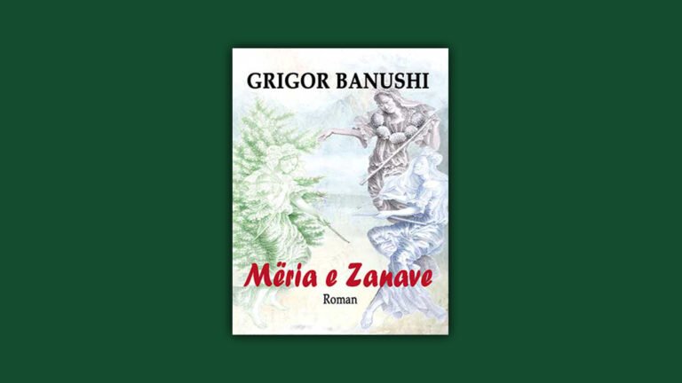 Zhuljeta Grabocka: Mrekullia e shkrimit “Mëria e Zanave” të Grigor Banushit